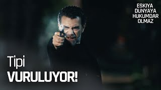 Tipi, Gönülün Mezarında Vuruldu - Eşkıya Dünyaya Hükümdar Olmaz