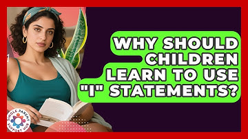 Why Should Children Learn To Use "I" Statements? - Single Parent Support Hub