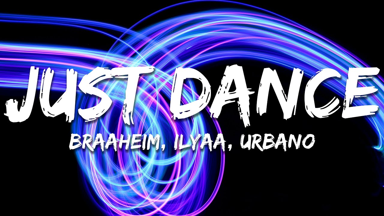 Braaheim feat. Ilyaa & Urbano - Just Dance (Lyrics)