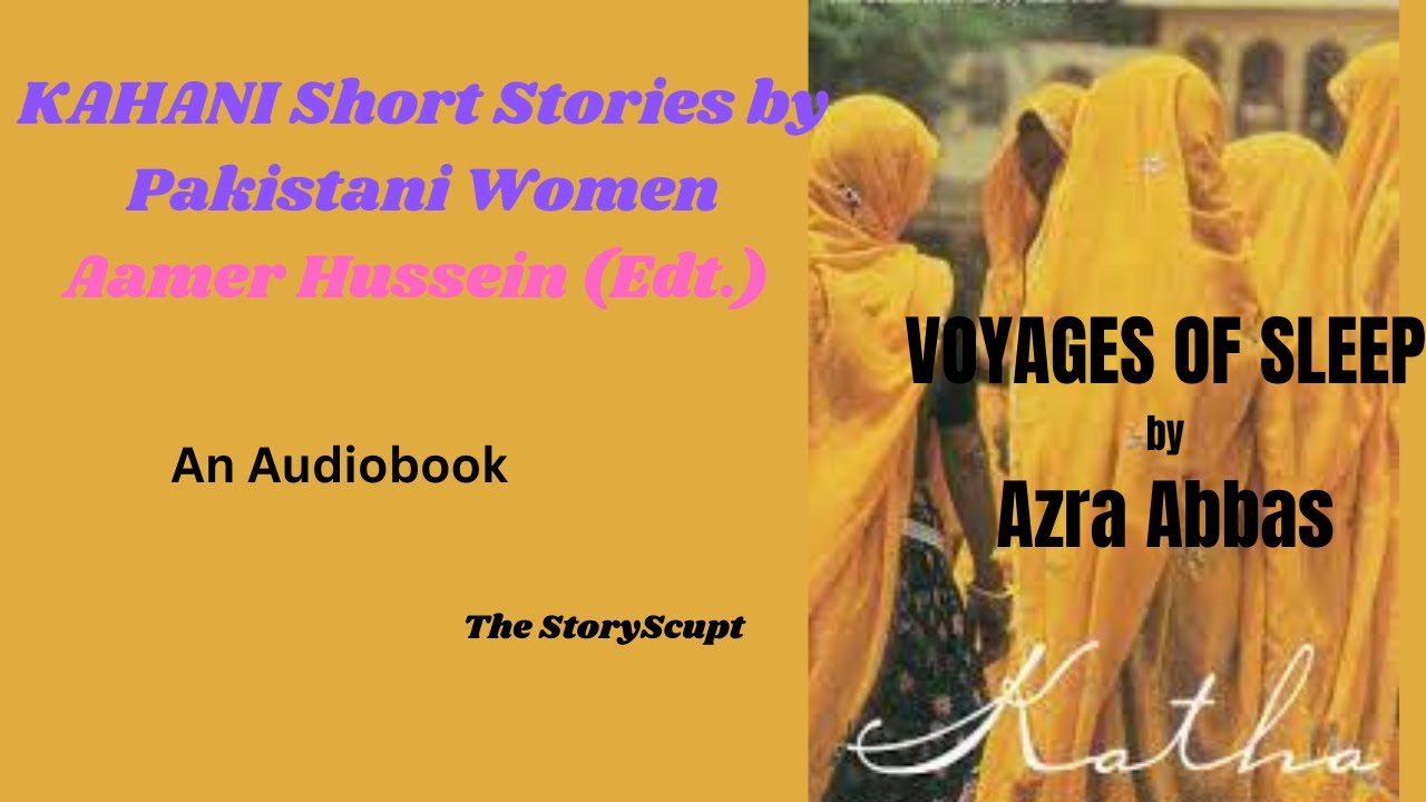 "Voyages of Sleep" by Azra Abbas - Navigating Dreamscapes in Pakistani Women's Short Stories