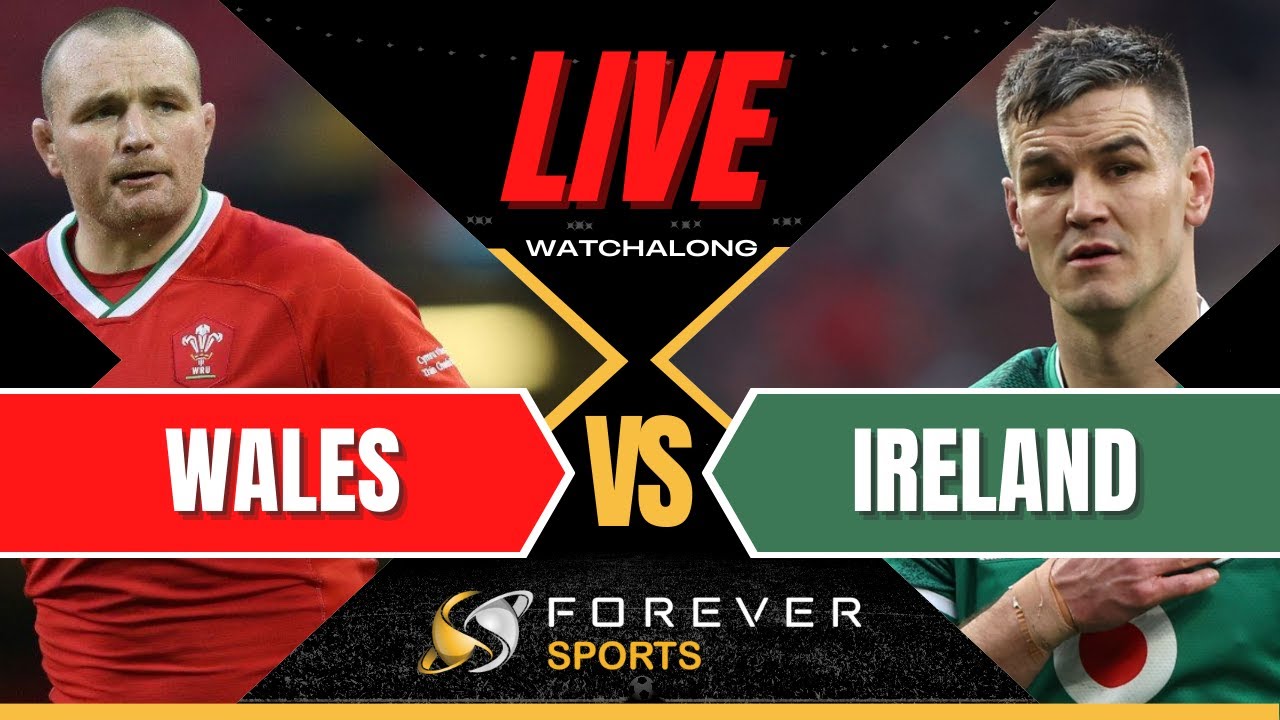 WALES VS IRELAND LIVE! | Six Nations Watchalong | Forever Rugby - YouTube