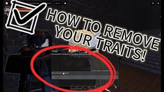 HOW TO REMOVE YOUR TRAITS! 丨 ROBLOX ARCHIVED