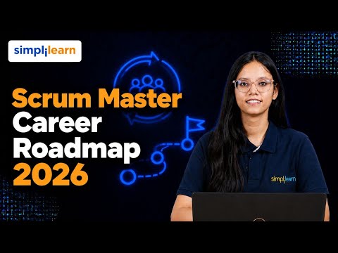Scrum Master Career Roadmap 2026 | How to Become a Scrum Master? | Simplilearn
