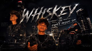 Can’t Move On - Whiskey ( Official Music Video ) 