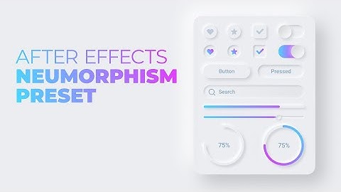 After Effects Neumorphism Preset + Soft UI Elements