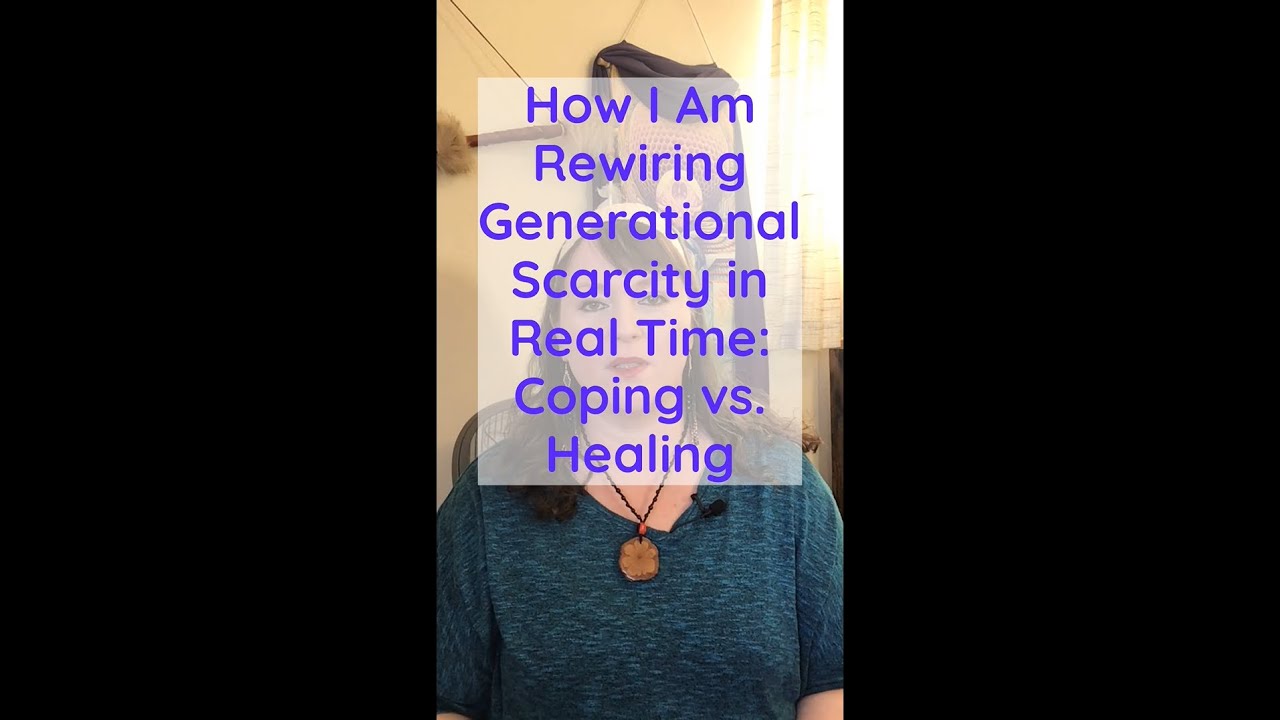 How I Am Rewiring Generational Scarcity in Real Time: Coping vs. Healing