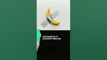 Quả chuối 157 tỷ lại bị ăn ở triển lãm #mutex #tintuc