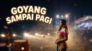 Goyang Sampai Pagi - Dangdut Koplo Party Terbaru | Koplo Malam