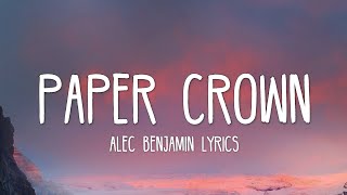 Alec Benjamin - Paper Crown (Lyrics)