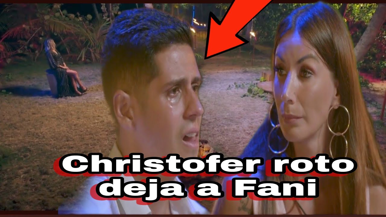 🟨 CHRISTOFER ROTO DEJA a FANI / Hoguera final / la última tentación 🔥💔
