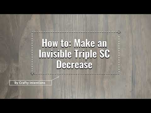 How to: Make an Invisible Triple SC Decrease
