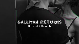 Galliyan Returns - Ek Villain Returns (Slowed + Reverb) - | Ankit Tiwari | sLow 🎵 Resimi