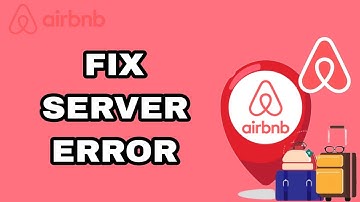 How To Fix And Solve Airbnb App Server Error | Final Solution