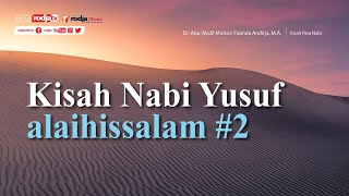 Kisah Para Nabi : Kisah Nabi Yusuf alaihissalam #2 - Ustadz Dr. Firanda Andirja