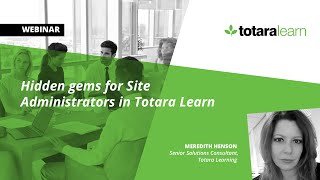Hidden gems for Site Administrators in Totara Learn