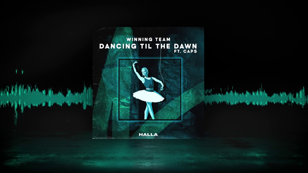 Winning Team - Dancing Til The Dawn ft. CAPS