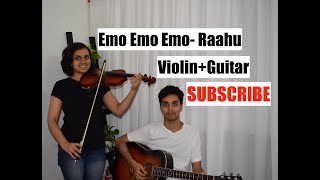 Emo Emo Emo- Raahu- Sid Sriram- Violin + Guitar Cover