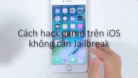Hướng dẫn hack game trên iOS không cần Jailbreak mới nhất