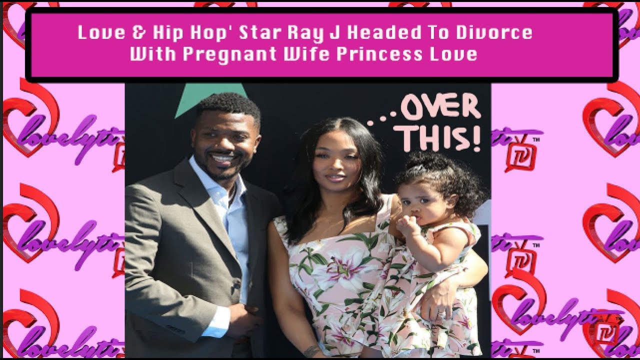 Ray J's week long drama with his pregnant wife Princess Love 