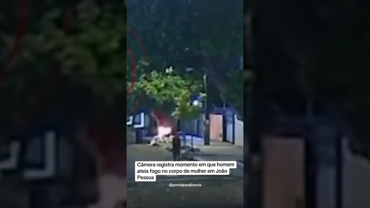 Câmera registra momento em que homem ateia fogo no corpo de mulher em João Pessoa