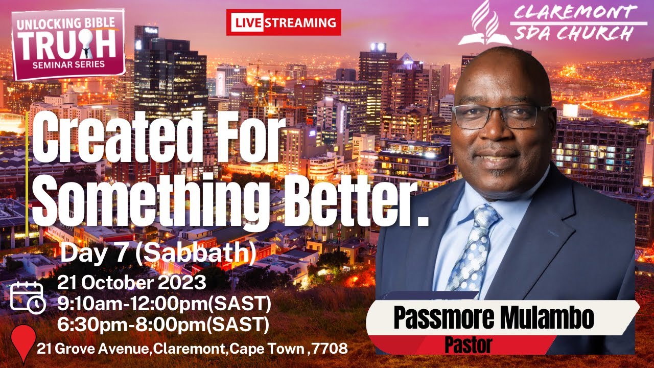 Claremont SDA Church-21 October 2023-Created For Something Better-Ps Passmore Mulambo.(7)