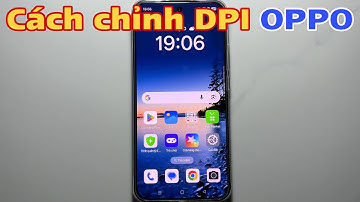 Cách chỉnh DPI OPPO