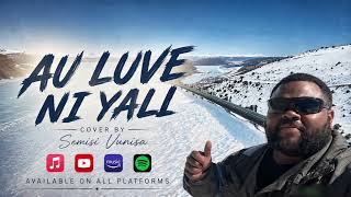 Au Luve Ni Yali (Sigidrigi Cover)