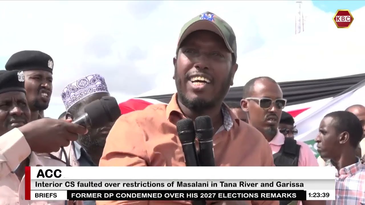 Interior CS faulted over restrictions of Masalani in Tana River and Garissa