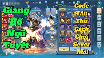 Giang Hồ Ngũ Tuyệt, Code Tân Thủ Và Cách Qua Sever Mới Ngày Đầu,Nhi Kiếm Hiệp.