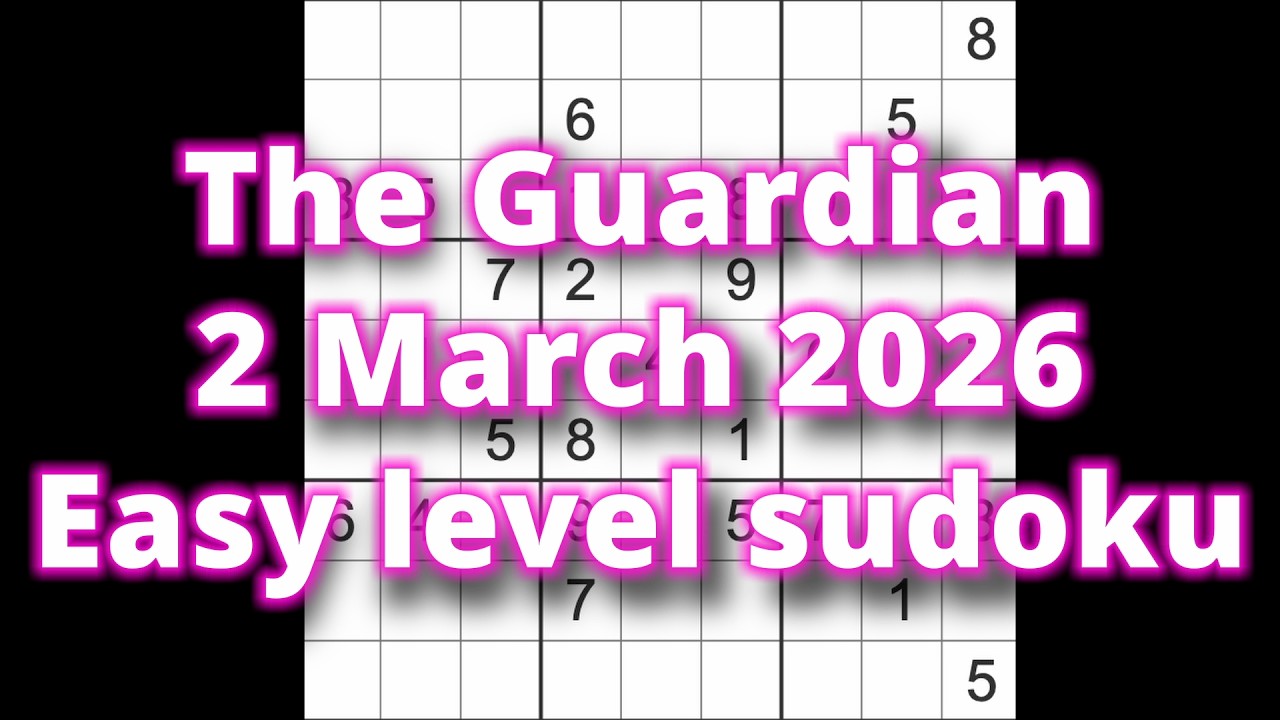 Sudoku solution – The Guardian 2 March 2026 Easy level sudoku