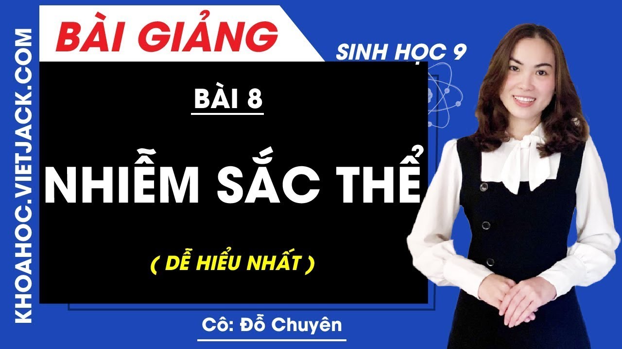 Chromosomes - Lesson 8 - Biology 9 - Ms. Do Chuyen (EASIEST TO UNDERSTAND) - youtube