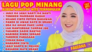 FAUZANA LAGU FULL ALBUM POP MINANG TERPOPULER | CIINAN BANA TARUMIK PARASAAN TUNGKEK MAMBAOK RABAH 🎶