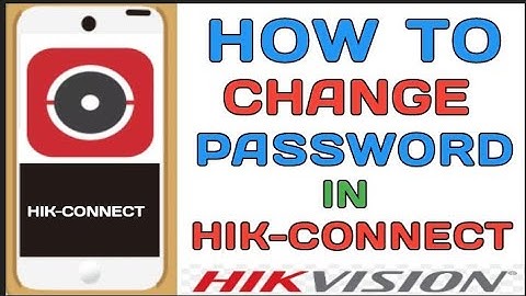 HOW TO CHANGE PASSWORD IN HIK-CONNECT? || HIK CONNECT PASSWORD CHANGE