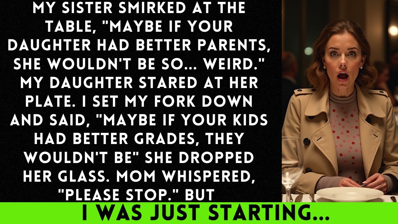 My Sister Smirked at the Table, “Maybe If Your Daughter Had Better Parents, She Wouldn’t Be So…