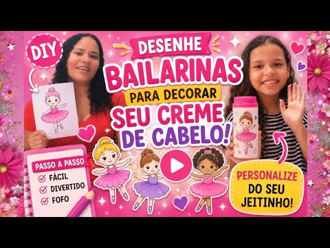 🎀 Desenhamos Bailarinas para Decorar Creme de Cabelo! Veja Como Ficou 💖