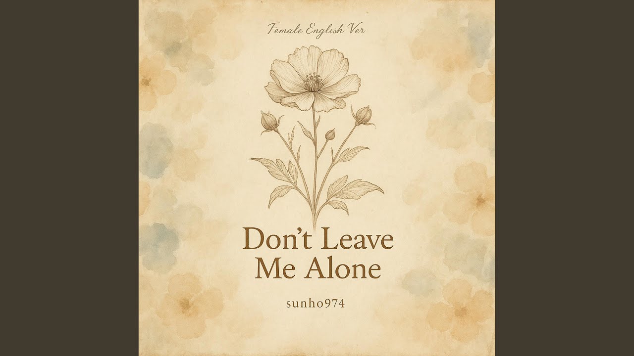 Don’t Leave Me Alone (Female English Ver.)