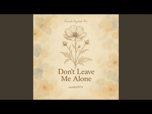 Don’t Leave Me Alone (Female English Ver.)
