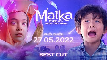 (Best Cut Maika) Maika - Cô Bé Đến Từ Hành Tinh Khác | KC 27.05.2022