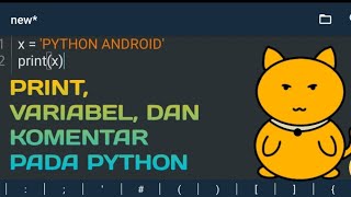 BELAJAR PYTHON ANDROID PART 1 : Print, Variabel, dan Komentar Pada Python