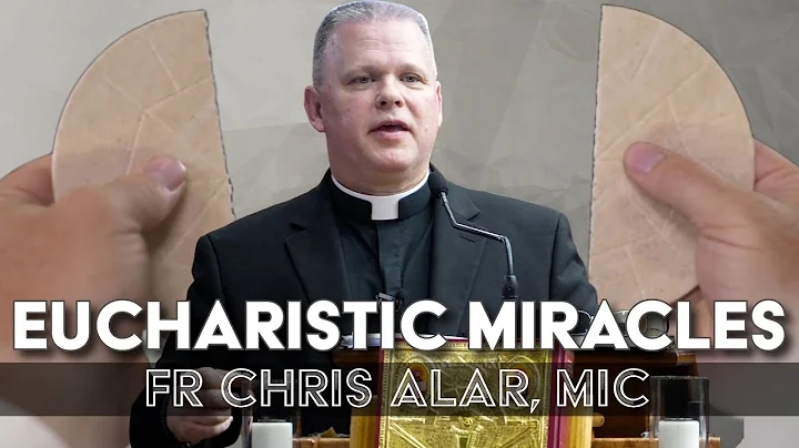 Eucharistic Miracles with Scientific Proof. Fr Chris Alar MIC.