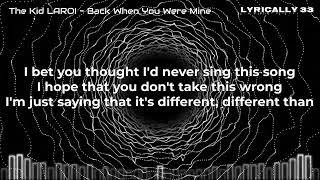 The Kid Laroi - Back When You Were Mine Lyrics