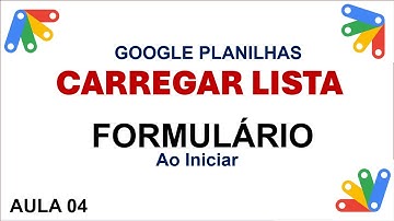 Popular Combobox Google Apps Script ao Iniciar Formulário - Planilha Google - Aula 04