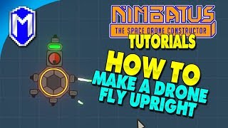 How To Make A Drone Fly Upright Using Sensors - Nimbatus Gameplay Tutorials And How To Guides