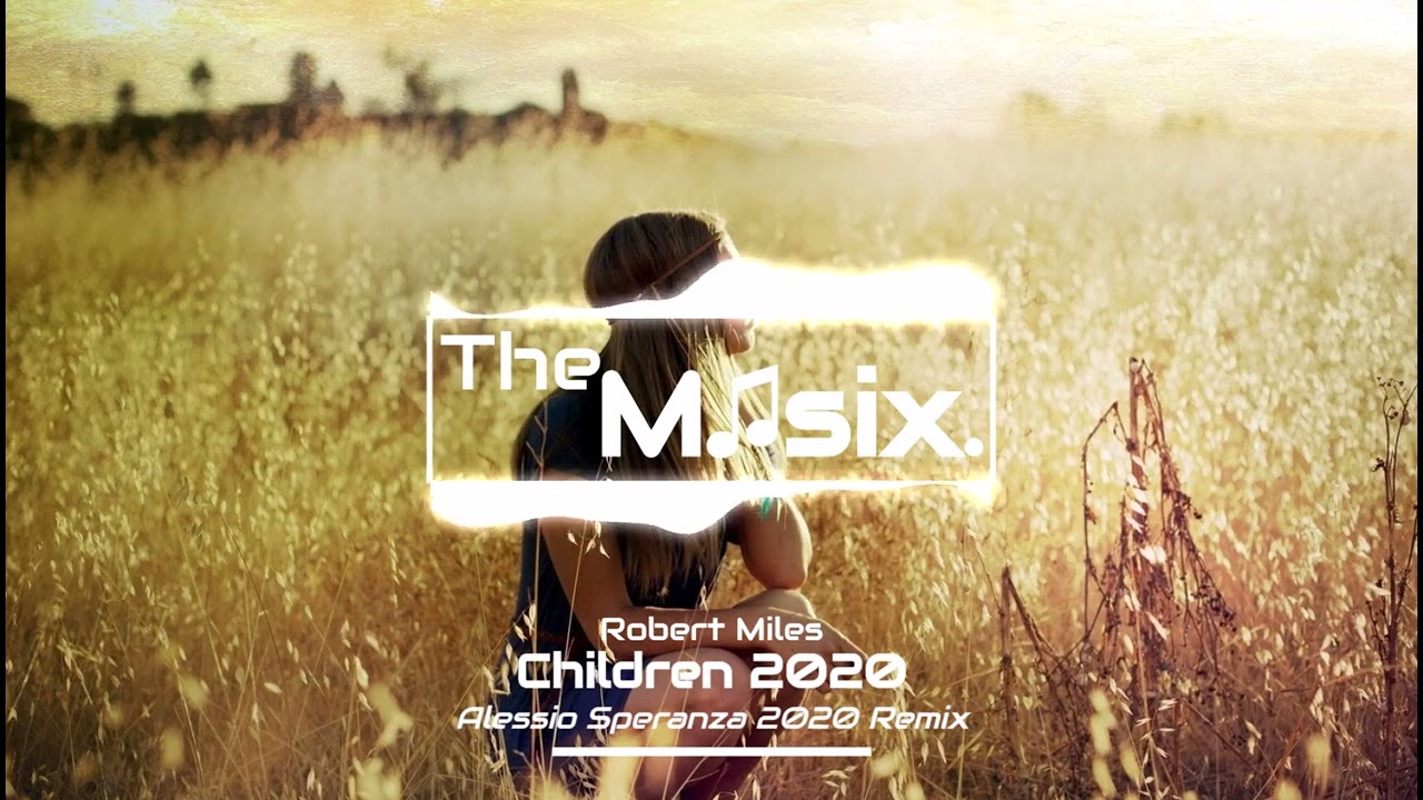 Robert Miles   Children🎶 2020 Alessio Speranza Remix