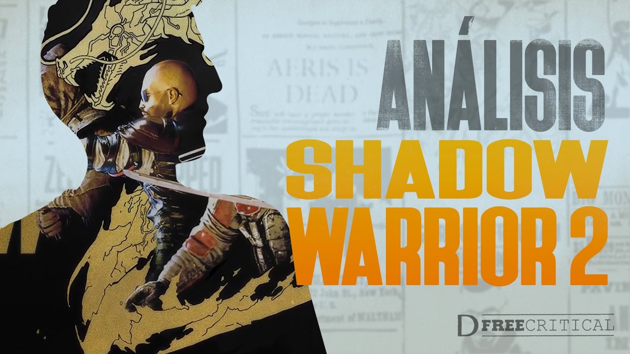 SHADOW WARRIOR 2 - Análisis (CON COLLEJAS) | DFreeCritical