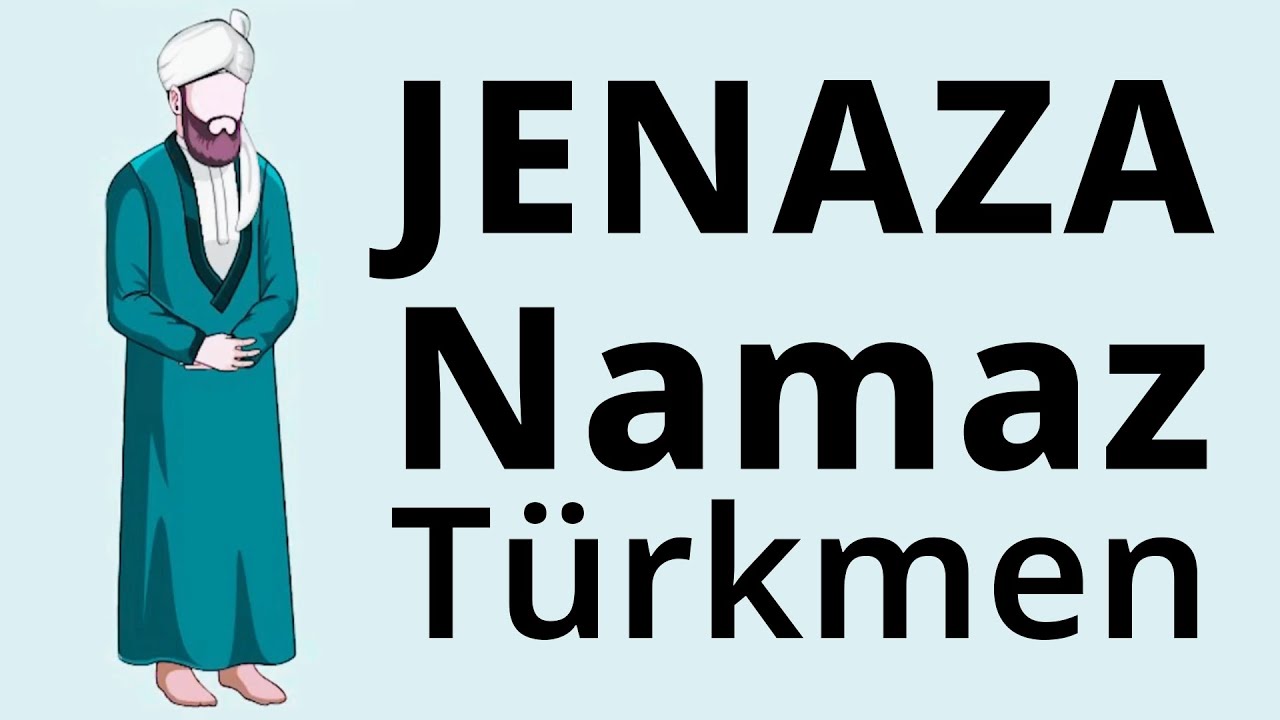 Jenaza Namaz Nädip Okamaly Erkekler Namazy Salat