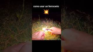 COMO USAR UN FERROCERIO / PEDERNAL #supervivencia #bushcraft #camping