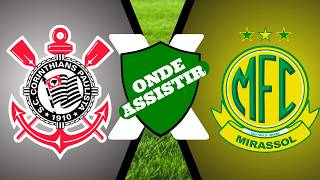CORINTHIANS X Mirassol | AO VIVO COM IMAGENS | BRASILEIRÃO SÉRIE A HORÁRIO E TRANSMISSÃO