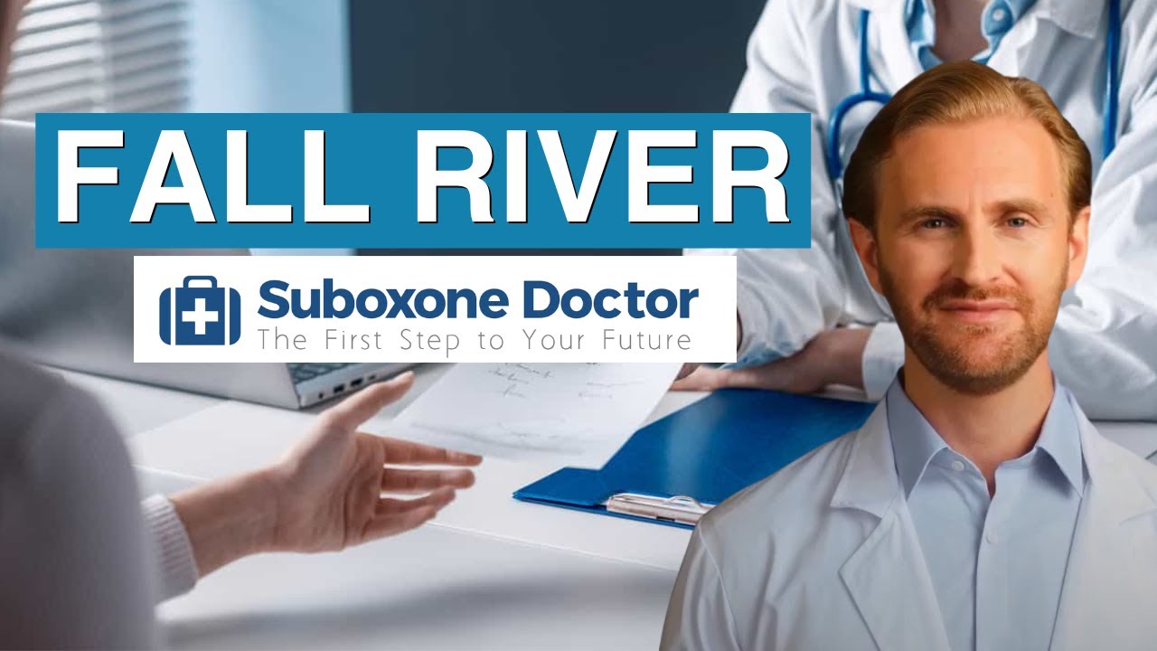 Fall River Suboxone Doctor - SuboxoneDoctor.com