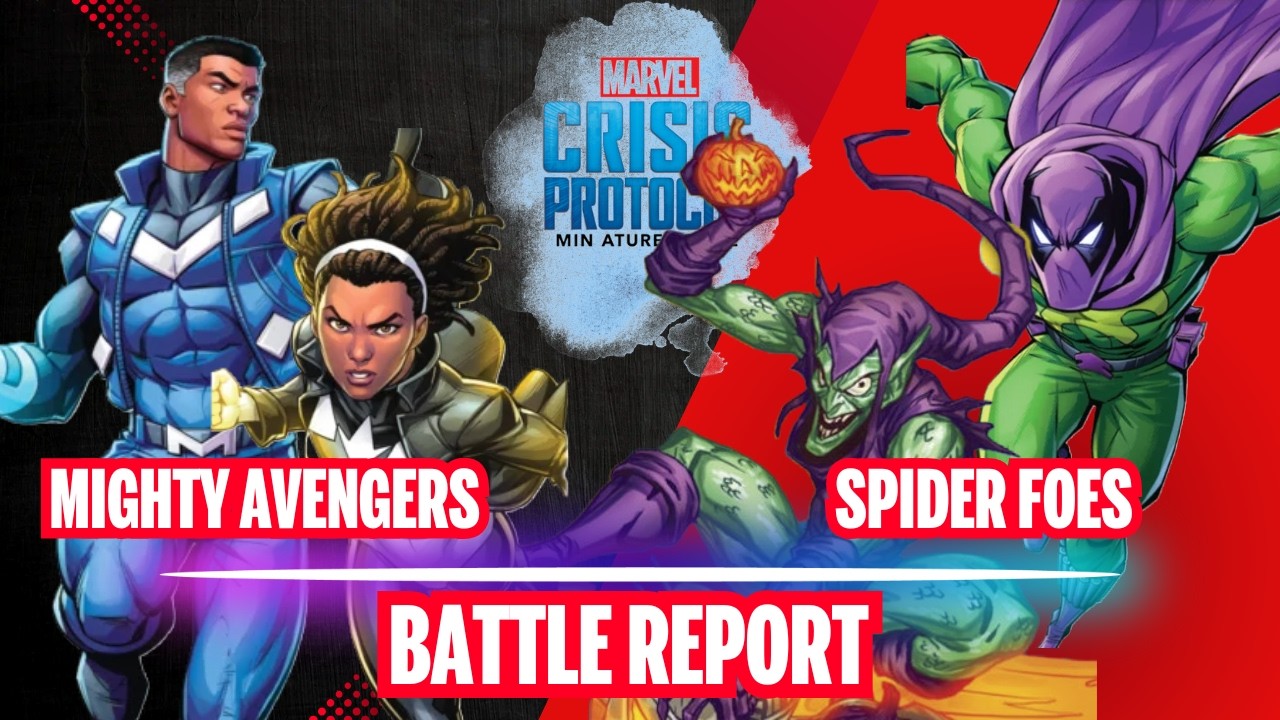 Marvel Crisis Protocol Battle Report Mighty Avengers vs Spider Foes S06E05